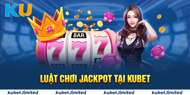 Luật chơi JackPot cơ bản