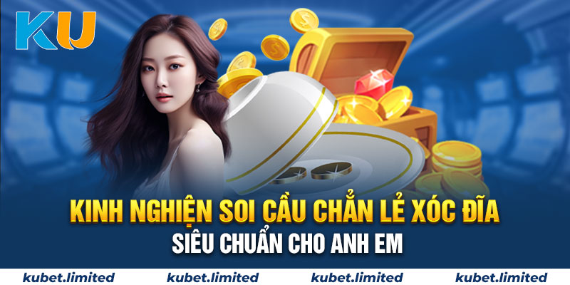 Soi cầu chẵn lẻ xóc đĩa mới nhất 